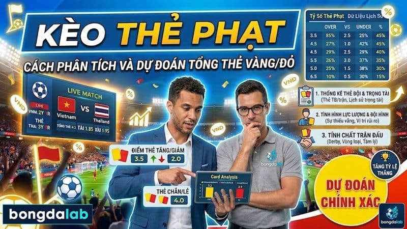 Kèo Thẻ Phạt: Cách Phân Tích và Dự Đoán Tổng Thẻ Vàng/Đỏ