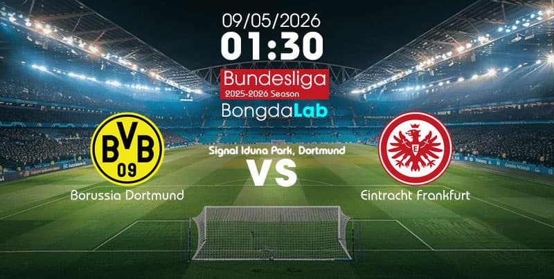 Soi kèo Dortmund vs Eintracht Frankfurt hôm nay 01h30 ngày 09/05/2026 - Giải Bundesliga