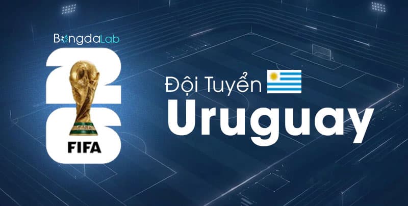 Uruguay Và Cuộc Chinh Phục Cúp Vàng Cùng Dàn Sao Triệu Đô