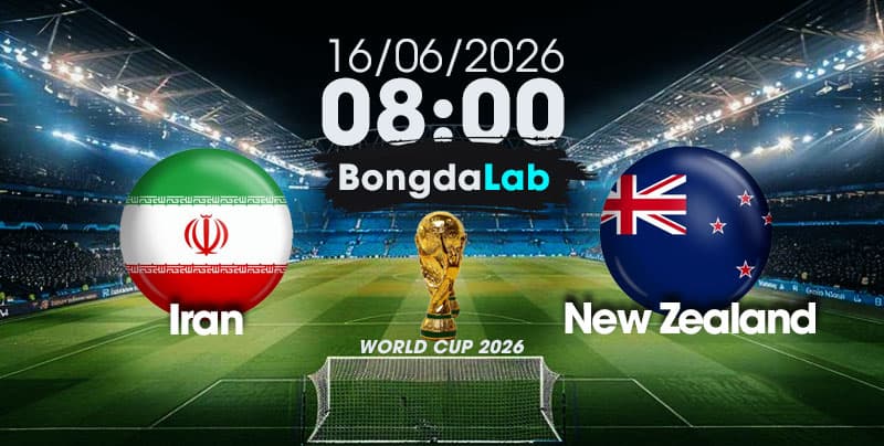 Nhận Định, Soi Kèo Bóng Đá World Cup 2026 | Iran vs New Zealand , 08h00 ngày 16/06/2026  