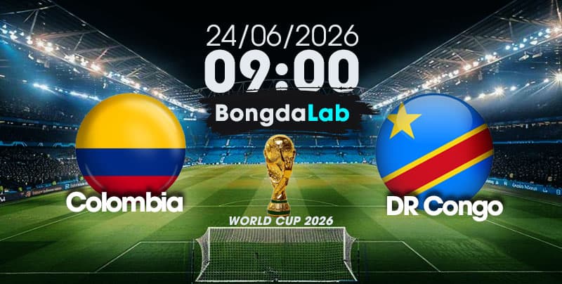 Nhận Định, Soi Kèo Bóng Đá World Cup 2026 | Colombia vs DR Congo , 09h00 ngày 24/06/2026  