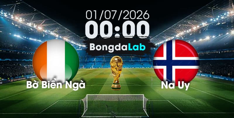 Nhận Định, Soi Kèo Bóng Đá World Cup 2026 | Bờ Biển Ngà vs Na Uy , 00h00 ngày 01/07/2026    