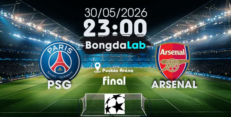 Nhận đinh, Soi kèo PSG vs Arsenal 23h ngày 30/05/2026 | Đôi công rực lửa